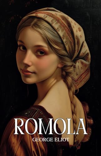 Romola: The Classic Historical Fiction Romance von Independently published